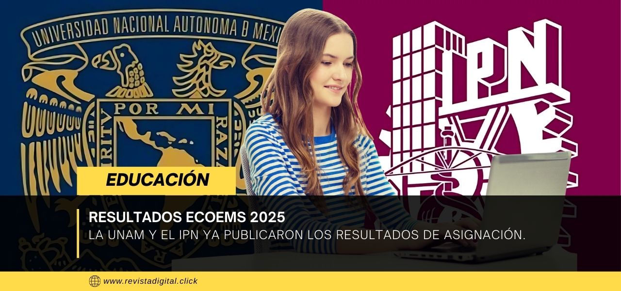 Resultados ECOEMS 2025: Consulta tu ingreso a nivel medio superior de la UNAM y el IPN